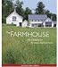 The Farmhouse: New Inspiration for the Classic American Home