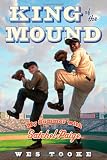 King of the Mound: My Summer with Satchel Paige