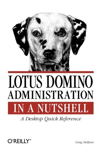 Lotus Domino Administration  in a Nutshell (In a Nutshell (O'Reilly))