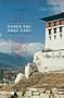 Under the Holy Lake: A Memoir of Eastern Bhutan (Wayfarer)