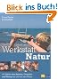 Werkstatt Natur: 101 Ideen zum Spielen, Gestalten und Werken in und mit der Natur
