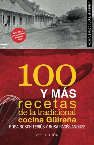 100 y más recetas de la tradicional cocina Güireña (Spanish Edition)
