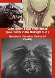 Giant Snow Beast From Space (aka. Terror in the Midnight Sun) / Gamera vs. Viras (aka. Destroy All Planets)