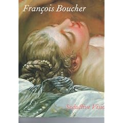 Francois Boucher: Seductive Visions