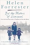 By the Waters of Liverpool / Lime Street at Two (Helen Forrester Bind Up 2)