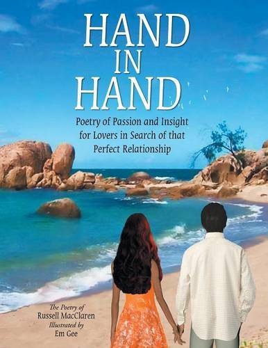Hand in Hand: Poetry of Passion and Insight for Lovers in Search of That Perfect Relationship