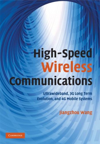 High-Speed Wireless Communications: Ultra-wideband, 3G Long Term Evolution, and 4G Mobile Systems