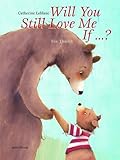 Will you still love me if ...?