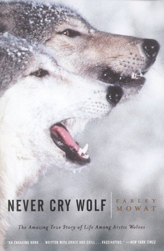 Never Cry Wolf : Amazing True Story of Life Among Arctic Wolves [Paperback]
