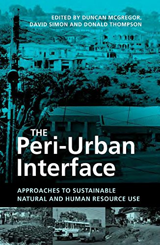 The Peri-Urban Interface: Approaches to Sustainable Natural and Human Resource Use