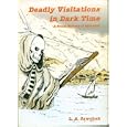Deadly Visitations in Dark Time: A Social History of Gibraltar in the Time of Cholera by L.A. Sawchuk