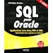 SQL pour Oracle: Applications avec Java, PHP et XML - Optimisation des requ�tes et sch�mas - Avec 50 exercices corrig�s