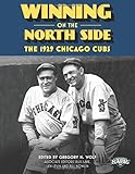 Winning on the North Side: The 1929 Chicago Cubs (The SABR Digital Library) (Volume 25)