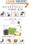 Naturopathic First Aid: A Guide to Treating Minor First Aid Conditions With Natural Medicines