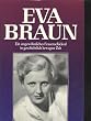 Frank Eva Braun. Ein ungew�hnliches Frauenschicksal in geschichtlich bewegter Zeit., Sch�tz, 324 Seiten, bilder