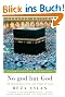 No god but God (Updated Edition): The Origins, Evolution, and Future of Islam