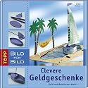 Clevere Geldgeschenke. Bild für Bild: Geld verschenken mal anders