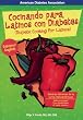 Cocinando para Latinos con Diabetes / Diabetic Cooking for Latinos (Spanish Edition)