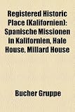 Registered Historic Place (Kalifornien): Spanische Missionen in Kalifornien, Hale House, Millard House - 