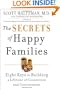 The Secrets of Happy Families: Eight Keys to Building a Lifetime of Connection and Contentment
