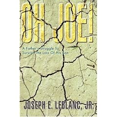 Oh Joe!: A Father's Struggle To Survive The Loss Of His Son