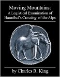 Moving Mountains: A Logistical Examination of Hannibal s Crossing of the Alps