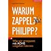 Warum zappelt Philipp?: Wie wir entspannt mit ADHS umgehen k�nnen