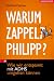 Warum zappelt Philipp?: Wie wir entspannt mit ADHS umgehen können