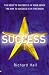 Success!: The Need to Succeed is in Your Genes, the Way to Succeed is in This Book: The Need to Succeed Is in Your Genes, the Way to Succeed Is in This Book