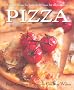 Pizza: Delicious Recipes for Toppings and Bases for All Pizza Lovers