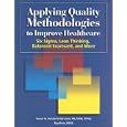 Applying Quality Methodologies Improve Healthcare