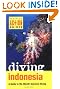 Diving Indonesia: A Guide to the World's Greatest Diving (Periplus Action Guides)