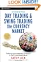 Day Trading and Swing Trading the Currency Market: Technical and Fundamental Strategies to Profit from Market Moves (Wiley Trading)