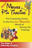 Mouse Pin Trading: The Complete Guide to the Fun and Obsessive World of Disney Pin Trading