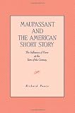 Maupassant and the American Short Story: The Influence of Form at the Turn of the Century