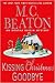 Kissing Christmas Goodbye (Agatha Raisin Mysteries, No. 18)
