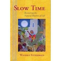 Slow Time: Recovering the Natural Rhythm of Life