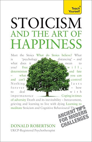 Stoicism and the Art of Happiness (Teach Yourself: Philosophy & Religion)