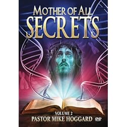 Mother of All Secrets: Most Deadly Secret Concealed by Mankind, Vol 2 of 3, DNA Series