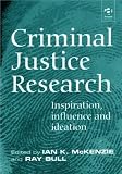 Criminal Justice Research: Inspiration Influence and Ideation