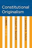 Constitutional Originalism: A Debate