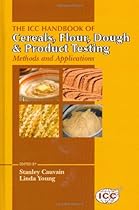 The ICC Handbook of Cereals, Flour, Dough & Product Testing: Methods and Applications