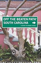 South Carolina Off the Beaten Path, 7th: A Guide to Unique Places (Off the Beaten Path Series)