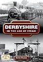 Derbyshire in the Age of Steam (Nostalgia)