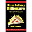 The Pizza Delivery Millionaire by Rick Vazquez