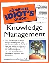 The Complete Idiot's Guide to Knowledge Management
