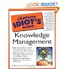 The Complete Idiot's Guide to Knowledge Management