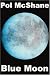 Blue Moon: A man's first-hand account of becoming a werewolf