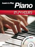 Learn to Play Piano in 24 Hours (Learn to Play...in 24 Hours)