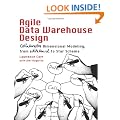 Agile Data Warehouse Design: Collaborative Dimensional Modeling, from Whiteboard to Star Schema